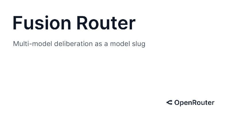 OpenRouter Fusion Router：Fusion 以一半的价格实现 Claude Fable 级智能