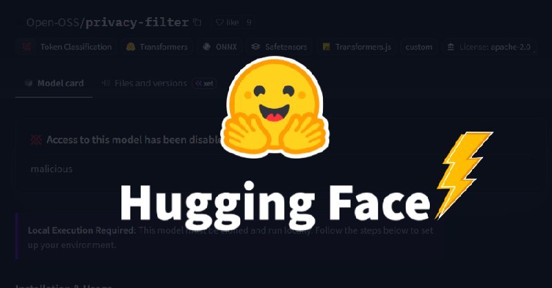 冒充 OpenAI Privacy Filter 的恶意仓库冲上 Hugging Face 趋势榜首一个名为 Open-OSS/privacy-filter 的恶意 Hugging Face 仓库冒充 OpenAI 开源的隐私过滤模型，通过加载器脚本传播用 Rust 编写的信息窃取程序